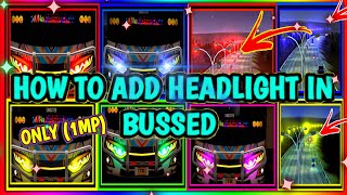 HOW TO CHANGE HEADLIGHT IN BUSSID ALL BUSHOW ADD H