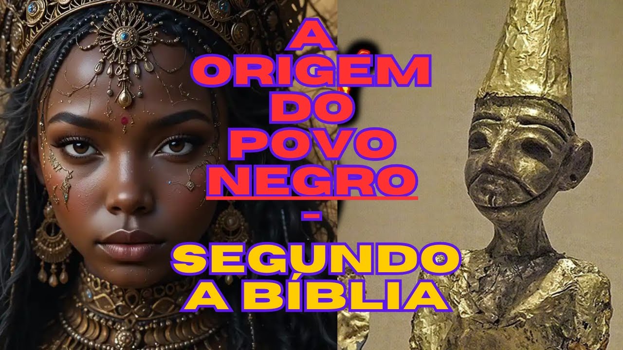 A ORIGEM DO POVO NEGRO SEGUNDO A BÍBLIA | Mistérios Bíblicos Explicados