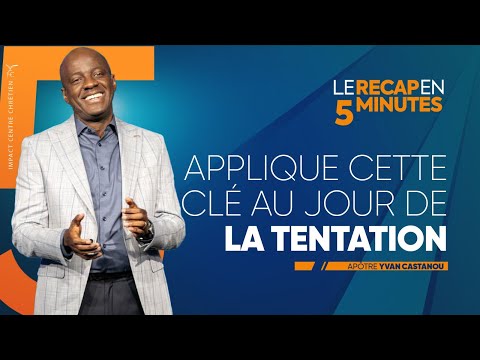 APPLIQUE CETTE CLÉ AU JOUR DE LA TENTATION | Apôtre Yvan Castanou