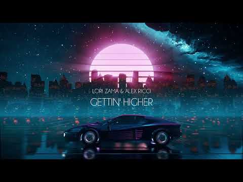 Lori Zama & Alex Ricci - Gettin' Higher (Visual)