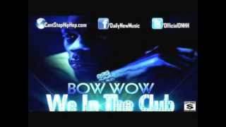 Bow Wow - We In Da Club
