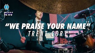 We Praise Your Name Drum Cover // Trent Cory // Daniel Bernard