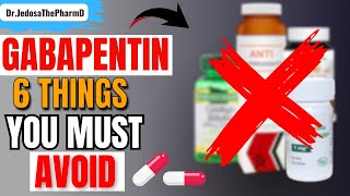 Taking Gabapentin 6 Things You Must Avoid If You Are Taking Gabapentin