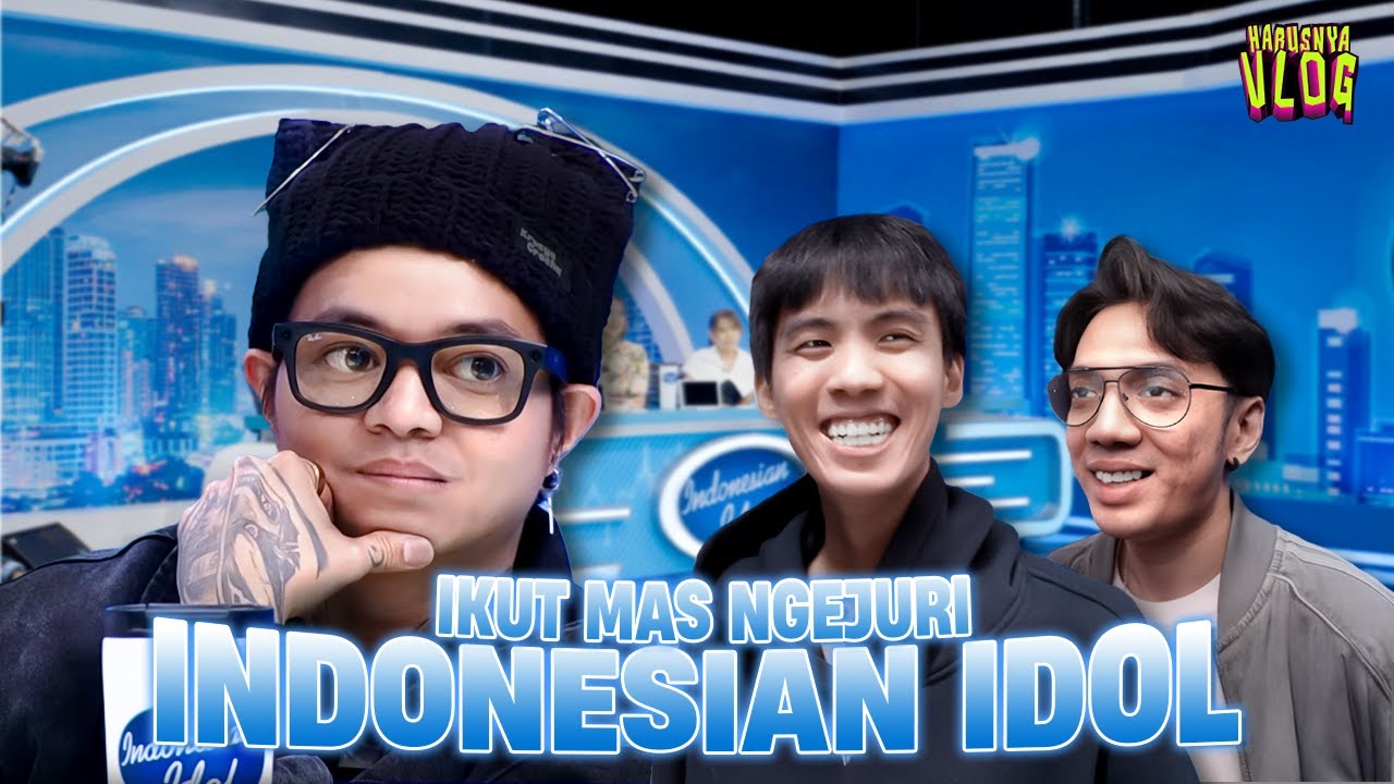 Harusnya Vlog eps.5 TEMENIN MAS YB NGEJURI INDONESIAN IDOL