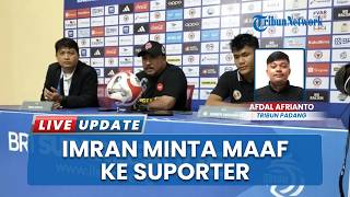 Dibungkam Persib 2-0 Tanpa Balas, Imran Nahumarury Ucap Permintaan Maaf Ke Suporter Semen Padang