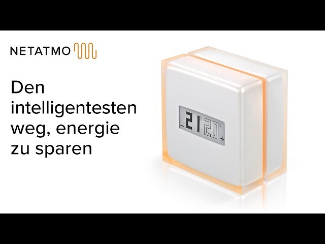 Netatmo Smartes Thermostat - Den intelligentesten weg, energie zu sparen