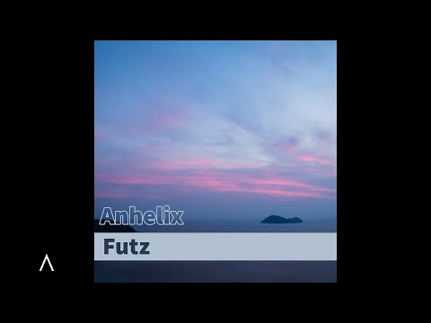 Anhelix - Futz (Official Audio)