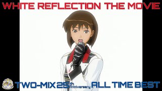 【TWO-MIX25周年記念】「WHITE REFLECTION THE MOVIE」Short ver.