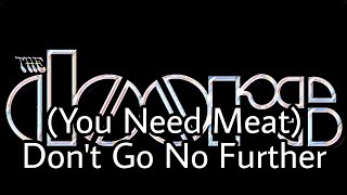 THE DOORS - (You Need Meat) Don&#39;t Go No Further (Lyric Video)