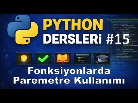 Python Dersleri 15 - Fonksiyonlarda Parametre Kullanımı