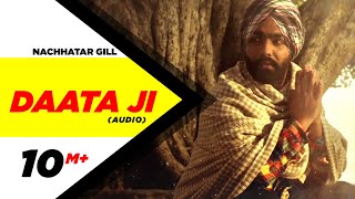 Daata Ji ( Full Audio Song )  Nachhatar Gill  Punj