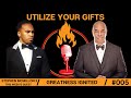 Using Our Gifts To Focus On Our Greatness Ft. Stephen Mcmillon II