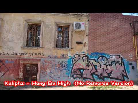 Kaliphz - Hang Em High  (No Remorse Version)
