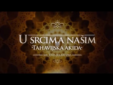 Pera su podignuta a tinta se osušila - U SRCIMA NAŠIM (Tahavijska akida) - mr. Enes Julardžija