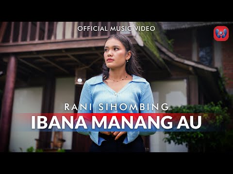 Rani Sihombing - Ibana Manang Au (Official Music Video)