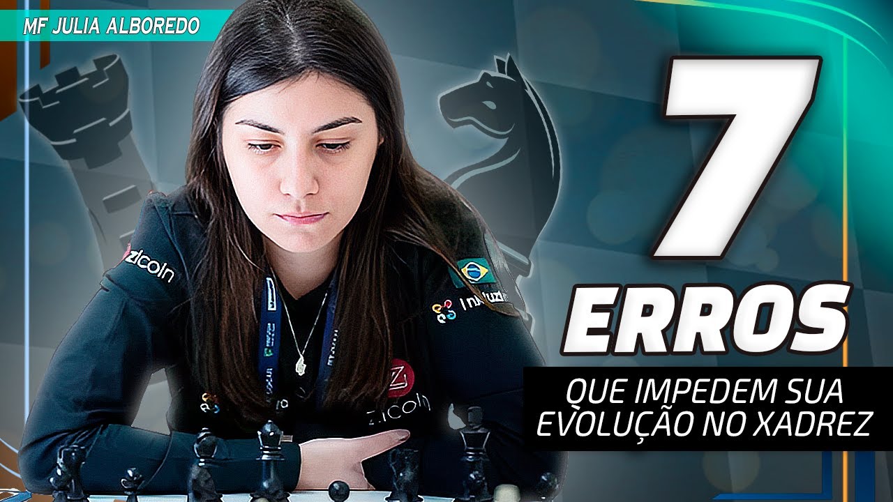 OS 7 ERROS que IMPEDEM A SUA EVOLUÇÃO no Xadrez!