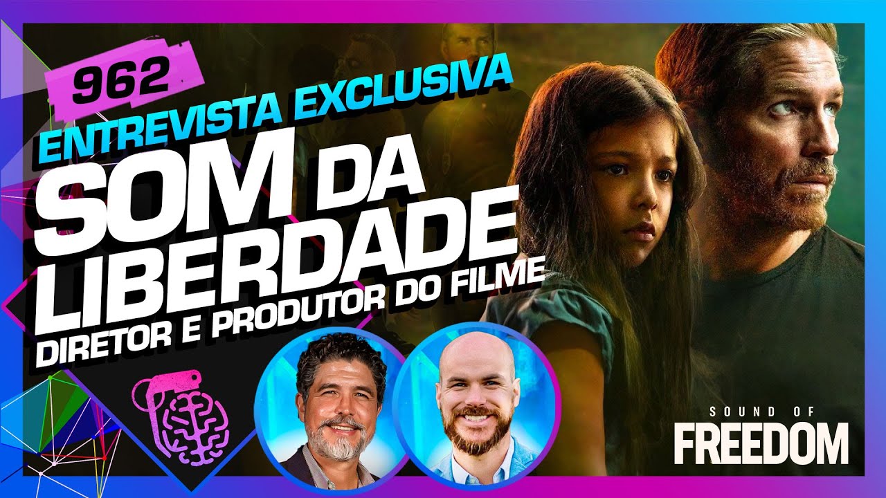 SOUND OF FREEDOM: JEFF HARMON E ALEJANDRO GÓMEZ (DIRETOR DO FILME) - Inteligência Ltda. Podcast #962