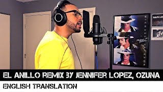 El Anillo Remix by Jennifer Lopez, Ozuna (English Translation)