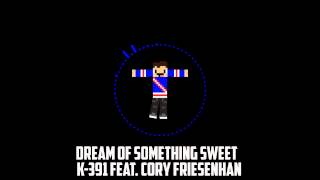 Download lagu Dream Of Something Sweet - K-391 mp3