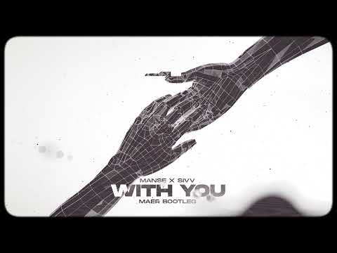 Manse x Sivv - With You (MAER Bootleg)
