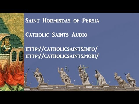 Catholic Saints Audio - Saint Hormisdas of Persia