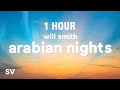 [1 HOUR] Will Smith - Arabian Nights (Lyrics)