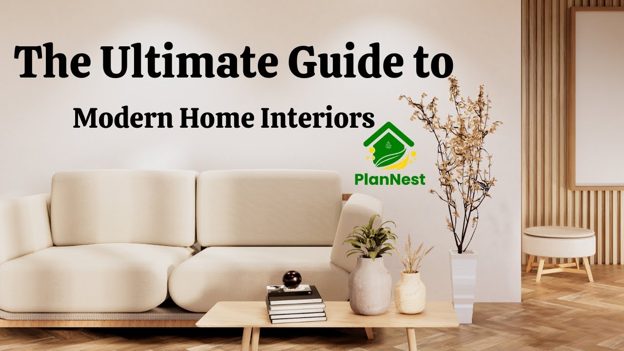 The Ultimate Guide to Modern Home Interiors