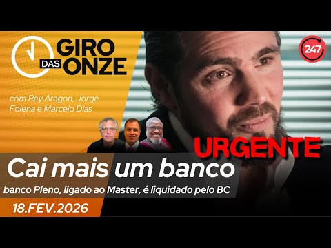 Giro das Onze | Urgente | Cai mais um banco: Banco Pleno, ligado ao Master, é liquidado pelo BC