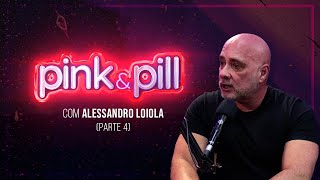 ALESSANDRO LOIOLA no PINK & PILL - PARTE 4 #102