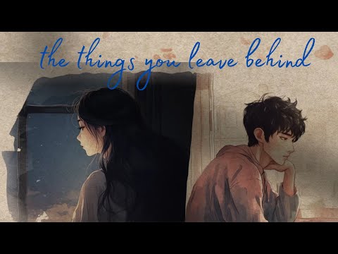 Anthony Lazaro & maruwhat - The Things You Leave Behind