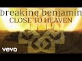 Breaking Benjamin - Close to Heaven (Audio Only) Breaking Benjamin - Close to Heaven (Audio Only)