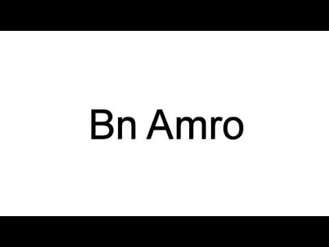 How To Pronounce Bn Amro