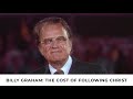 The High Cost Of Following Jesus Billy Graham Classic Sermon