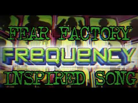 FEAR FACTORY - FREQUENCY (INSPIRED SONG INSTRUMENTAL)