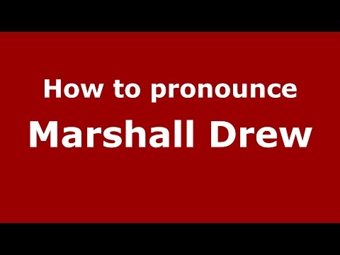 How to pronounce Marshall Drew (American English/US) - PronounceNames.com