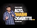 Alto Bhabhi Cigarette Stand Up Comedy By Devesh Dixit