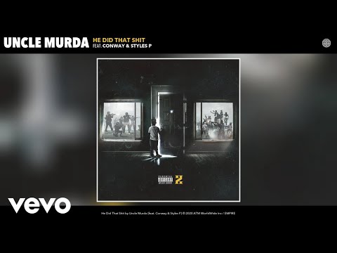 Uncle Murda - He Did That Shit (Audio) ft. Conway, Styles P