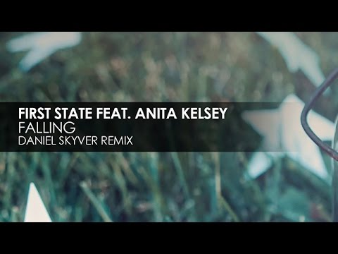 First State featuring Anita Kelsey - Falling (Daniel Skyver Remix)