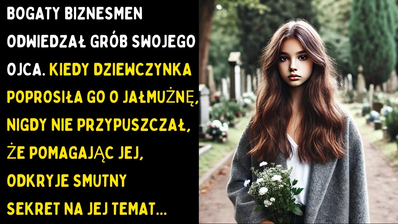Dziewczynka PROSIŁA O JAŁMUŻNĘ NA CMENTARZU, gdy BIZNESMEN Odwiedzał GRÓB SWOJEGO OJCA. Po TYM...