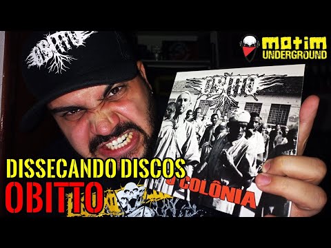 Dissecando Discos #95 - OBITTO - O Colônia
