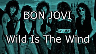 BON JOVI - Wild Is The Wind