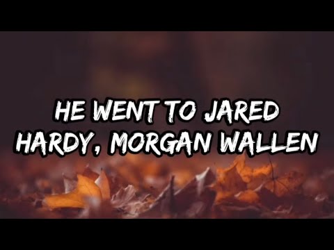 HARDY - He Went To Jared (Lyrics) (feat. Morgan Wallen)
