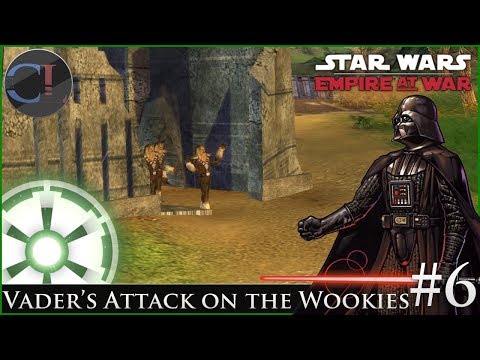 Vader's Attack on the Wookies - Star Wars: Empire at War - Imperial Campaign - Episode 6