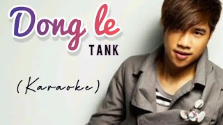 Dong Le by Tank Karaoke
