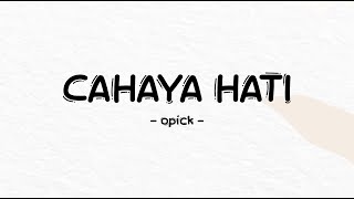 Download lagu Opick - Cahaya Hati - Lirik Pro mp3