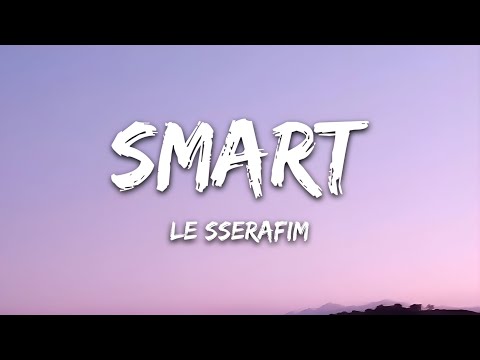 LE SSERAFIM - Smart (Lyrics)