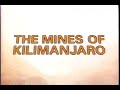 The Mines Of Kilimanjaro Into The Mines Of Kilimanjaro Trailer 1987