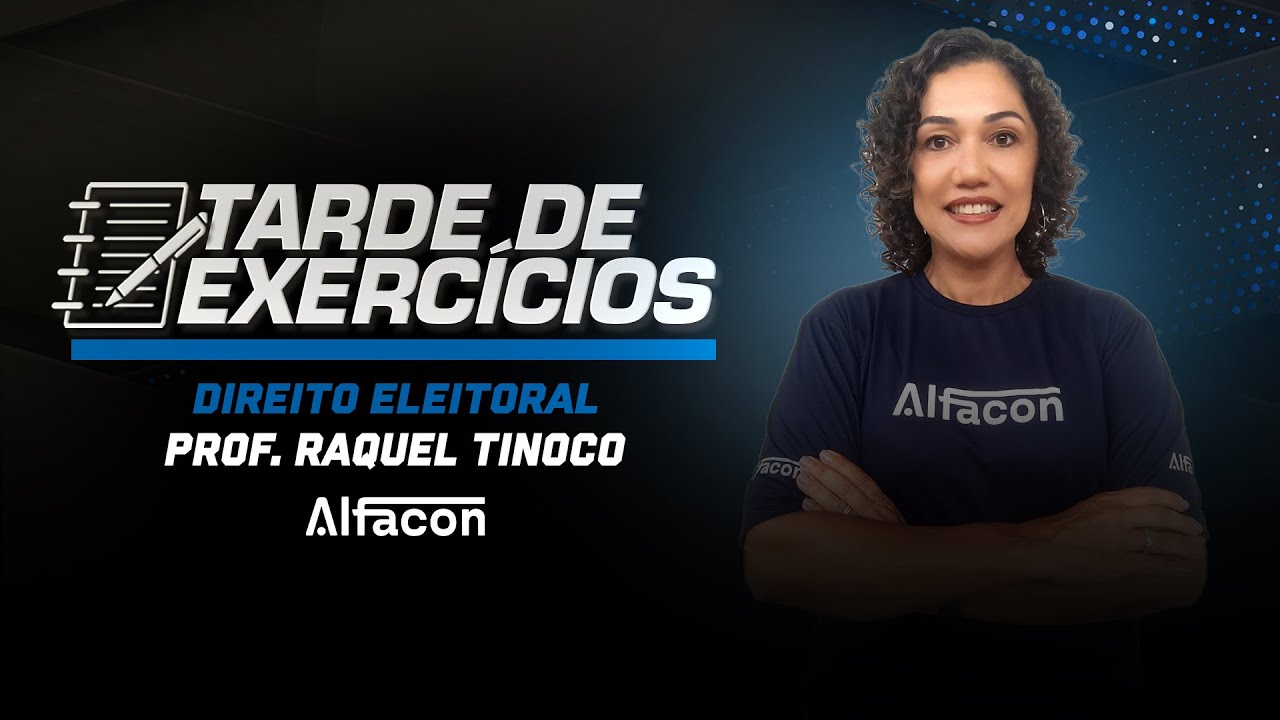 TARDE DE EXERCÍCIOS: Direito Eleitoral - AlfaCon