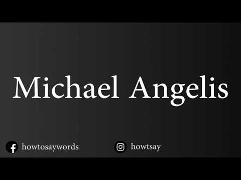 How To Pronounce Michael Angelis
