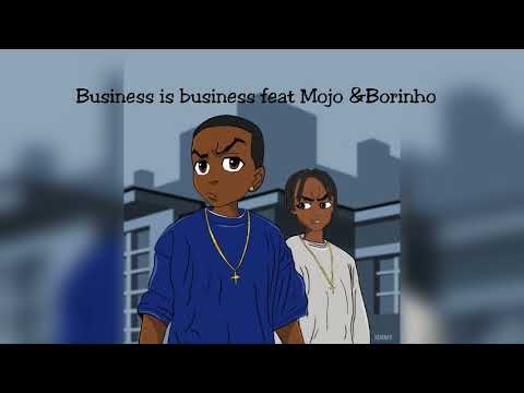 business feat mojo & borinho (ItsTime2ShineAlbum)official audio